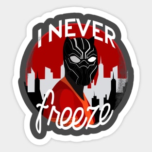 I never FREEZE! Sticker